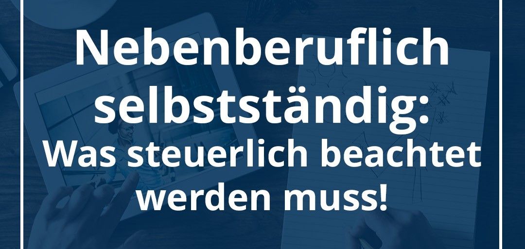 Nebenberuflich selbstständig – Was Sie steuerlich beachten müssen